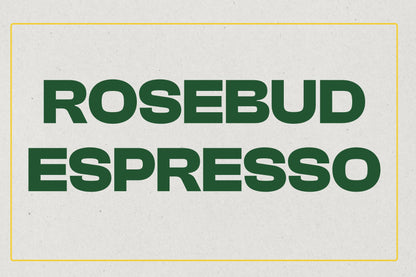 Rosebud Espresso - Hidden Grounds Coffee